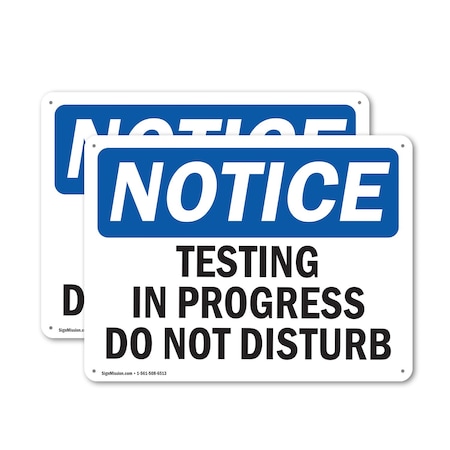 Signmission Testing In Progress Do Not Disturb, 18 in W x Rectangle, Aluminum OS-2PACK-NS-A-1218-L-16648